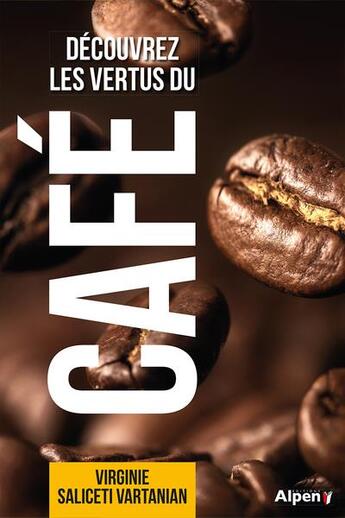 Couverture du livre « Decouvrez les vertus du cafe » de Saliceti-Vartanian V aux éditions Alpen