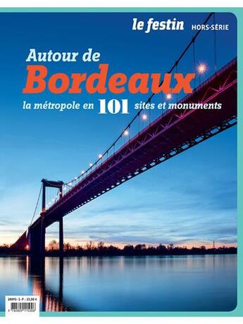 Couverture du livre « Autour de bordeaux la metropole en 101 sites et monuments » de  aux éditions Le Festin