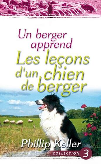 Couverture du livre « Un berger apprend les leçons d'un chien de berger » de Phillip W. Keller aux éditions Blf Europe