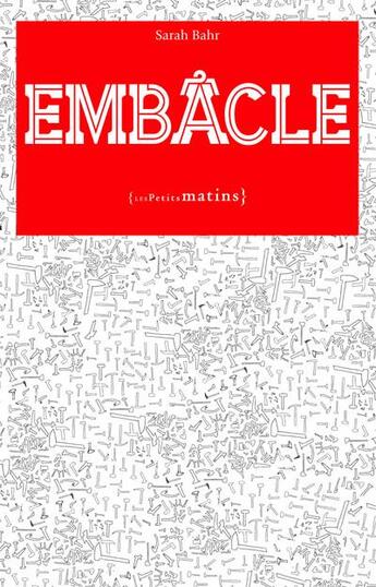 Couverture du livre « Embâcle » de Sarah Bahr aux éditions Les Petits Matins