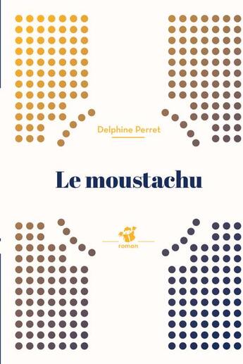 Couverture du livre « Le moustachu » de Delphine Perret aux éditions Thierry Magnier