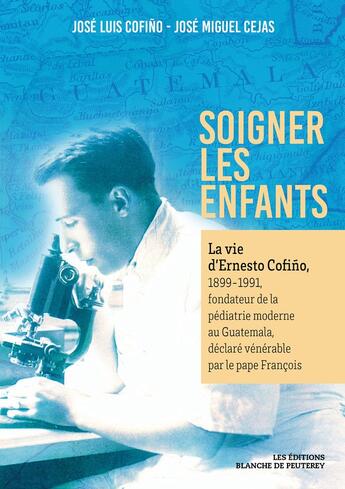 Couverture du livre « Soigner les enfants » de Jose Miguel Cejas et José Luis Cofino aux éditions Blanche De Peuterey