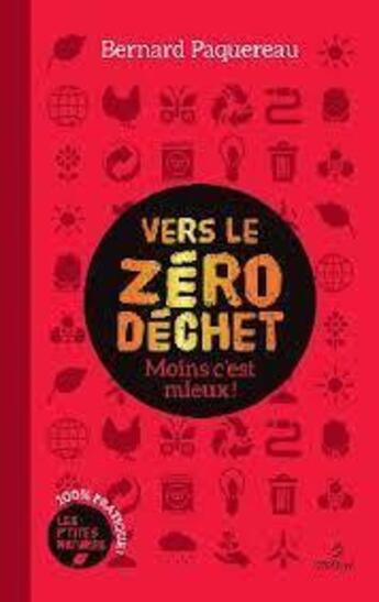 Couverture du livre « Vers le zéro déchet ! moins c'est mieux » de Bernard Paquereau aux éditions Metive