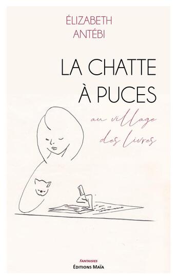 Couverture du livre « La chatte à puces au village des livres » de Elizabeth Antébi aux éditions Editions Maia