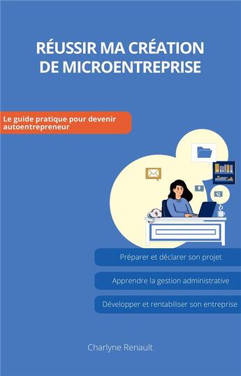 Couverture du livre « Réussir ma création de microentreprise » de Charlyne Renault aux éditions Iggybook