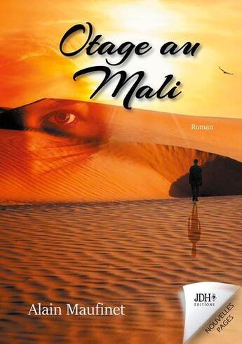 Couverture du livre « Otage au Mali » de Maufinet Alain aux éditions Jdh