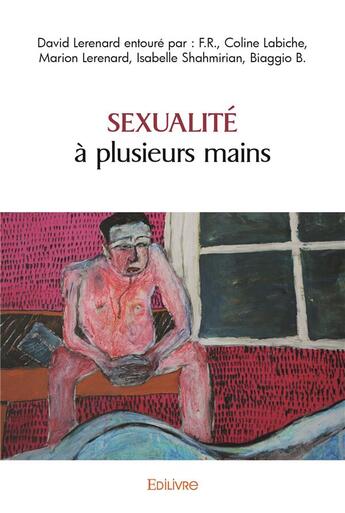 Couverture du livre « Sexualite a plusieurs mains » de Lerenard David aux éditions Edilivre