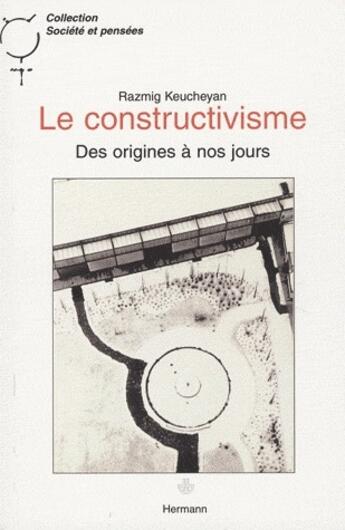 Couverture du livre « Le constructivisme des origines à nos jours » de Razmig Keucheyan aux éditions Hermann