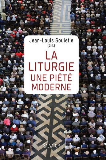 Couverture du livre « La liturgie, piété moderne de l'église » de Jean-Louis Souletie aux éditions Salvator