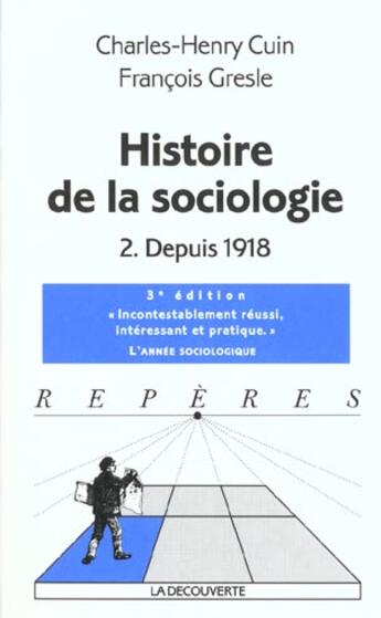 Couverture du livre « HISTOIRE DE LA SOCIOLOGIE T2 DEPUIS 1918 » de Charles-Henry Cuin et Francois Gresle aux éditions La Decouverte