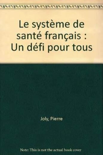 Couverture du livre « Systeme De Sante Francais » de Joly aux éditions Organisation