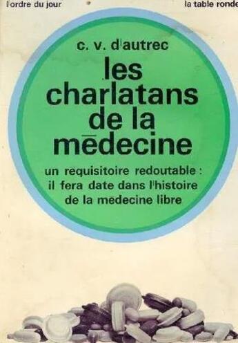 Couverture du livre « Les charlatans de la medecine » de Autrec C.V. D aux éditions Table Ronde