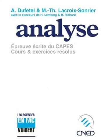 Couverture du livre « Analyse ; épreuve écrite du CAPES ; cours & exercices résolus » de Dufetel A. aux éditions Vuibert