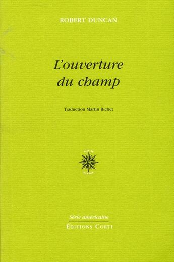 Couverture du livre « L'ouverture du champ » de Robert Duncan aux éditions Corti