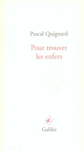 Couverture du livre « Pour trouver les enfers » de Pascal Quignard aux éditions Galilee