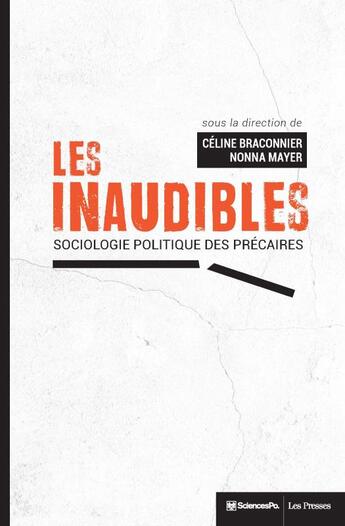 Couverture du livre « Les inaudibles ; sociologie politique des précaires » de Nonna Mayer et Celine Braconnier aux éditions Presses De Sciences Po