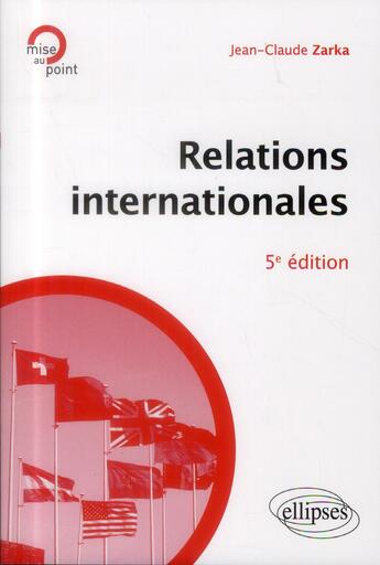 Couverture du livre « Relations internationales (5e édition) » de Zarka aux éditions Ellipses