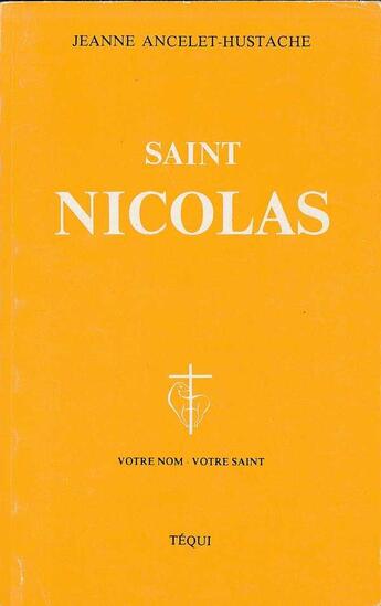 Couverture du livre « Saint Nicolas » de Ancelet-Hustache Jea aux éditions Tequi