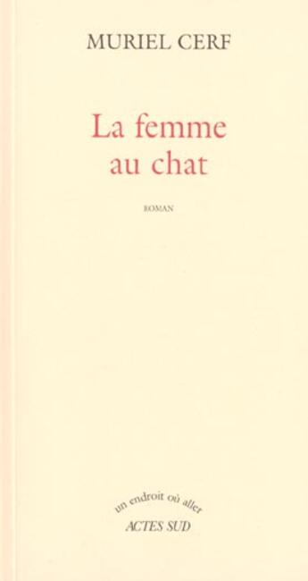 Couverture du livre « La femme au chat » de Muriel Cerf aux éditions Actes Sud