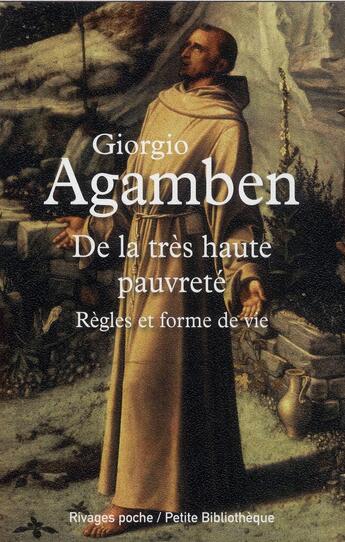 Couverture du livre « De la très haute pauvreté ; règles et forme de vie » de Giorgio Agamben aux éditions Rivages