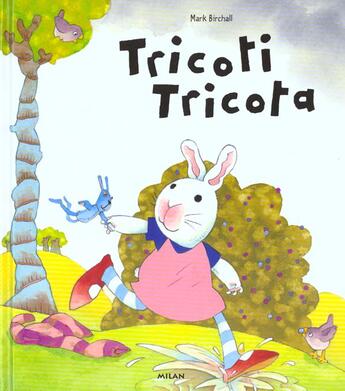 Couverture du livre « Tricoti Tricota » de Mark Birchall aux éditions Milan