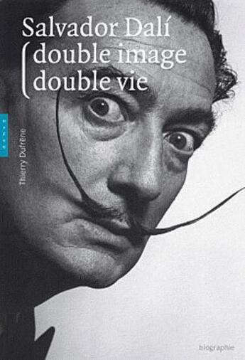 Couverture du livre « Salvador Dali ; double image, double vie » de Thierry Dufrene aux éditions Hazan