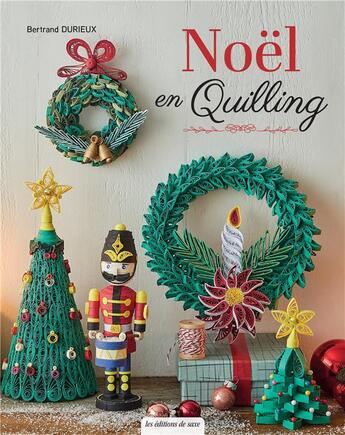 Couverture du livre « Noël en quilling » de Bertrand Durieux aux éditions De Saxe