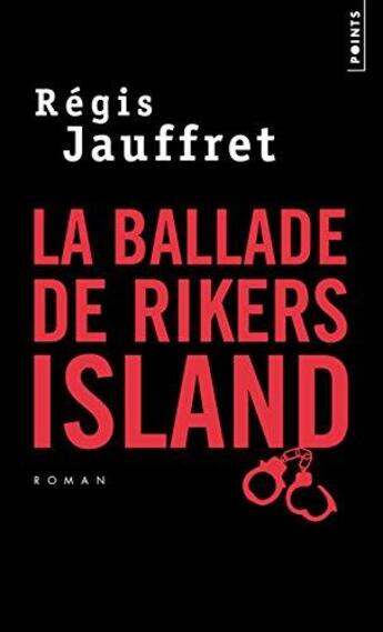 Couverture du livre « La ballade de Rikers Island » de Regis Jauffret aux éditions Points