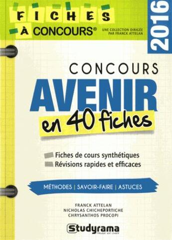 Couverture du livre « Concours avenir en 40 fiches (édiiton 2016) » de Attelan Franck aux éditions Studyrama