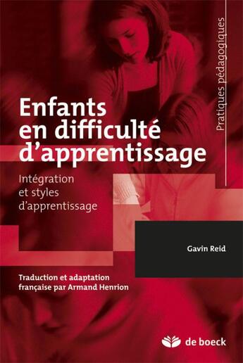 Couverture du livre « Enfants en difficulté d'apprentissage ; intégration et styles d'apprentissage » de Gavin Reid aux éditions De Boeck Superieur