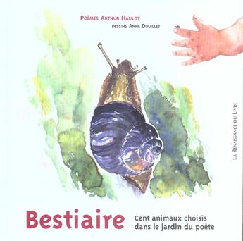 Couverture du livre « Bestiaire poetique ; 100 animaux choisis dans le jardin du poete » de Anne Douillet et Arthur Haulot aux éditions Renaissance Du Livre