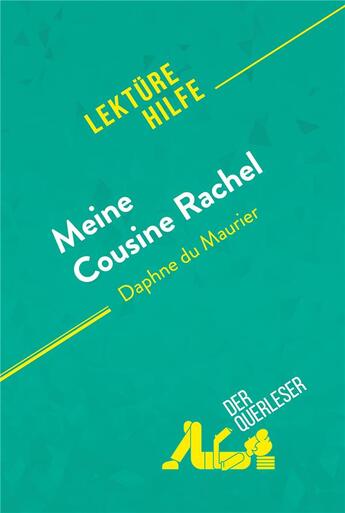 Couverture du livre « Meine Cousine Rachel von Daphne du Maurier (LektÃ1/4rehilfe) : Detaillierte Zusammenfassung, Personenanalyse und Interpretation » de Der Querleser aux éditions Derquerleser.de