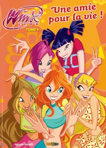 Couverture du livre « Winx Club t.4 ; une amie pour la vie ! » de  aux éditions Panini