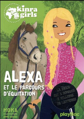 Couverture du livre « Kinra girls Hors-Série ; Alexa et le parcours d'équitation » de Moka et Anne Cresci aux éditions Play Bac