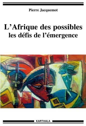 Couverture du livre « L'Afrique des possibles ; les défis de l'émergence » de Jacquemot/Pierre aux éditions Karthala