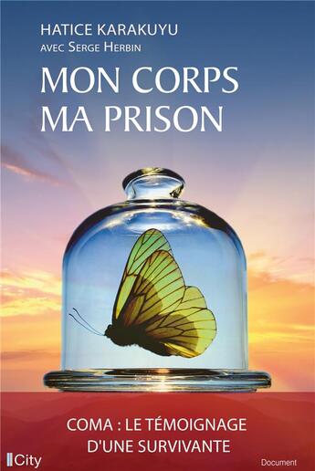 Couverture du livre « Mon corps ma prison » de Serge Herbin et Hatice Karakuyu aux éditions City