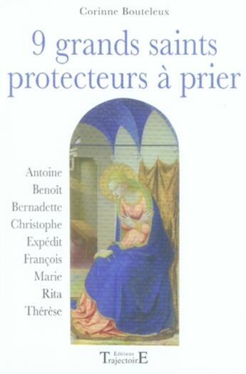 Couverture du livre « 9 grands saints protecteurs à prier » de Corinne Bouteleux aux éditions Trajectoire