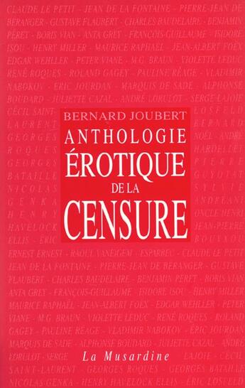 Couverture du livre « Anthologie erotique de la censure » de Bernard Joubert aux éditions La Musardine