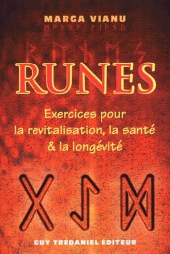 Couverture du livre « Runes - exercices pour la revitalisation, la sante et la longevite » de Marga Vianu aux éditions Guy Trédaniel