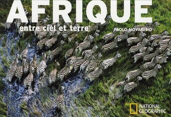 Couverture du livre « Afrique entre ciel et terre » de Paolo Novaresio aux éditions National Geographic