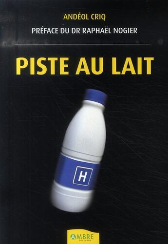 Couverture du livre « Piste au lait » de Andeol Criq aux éditions Ambre