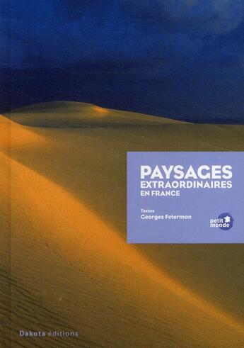 Couverture du livre « Paysages extraordinaires en France » de Georges Feterman aux éditions Dakota