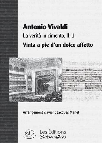 Couverture du livre « Vinta A Pie D'Un Dolce Affetto, Aria Tiree De L'Opera La Verita In Cimento De Vivaldi » de Antonio Vivaldi aux éditions Buissonnieres