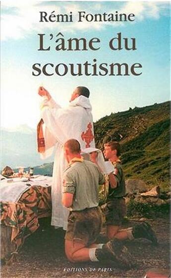 Couverture du livre « L'âme du scoutisme » de Remi Fontaine aux éditions Editions De Paris