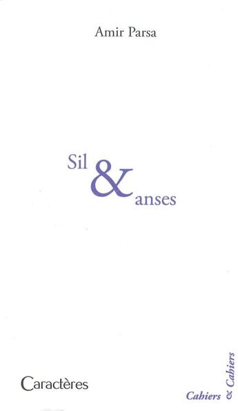 Couverture du livre « Sil & anses » de Amir Parsa aux éditions Caracteres