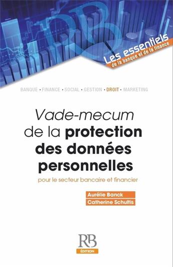 Couverture du livre « Vade-mecum de la protection des données personnelles pour le secteur bancaire et financier » de Catherine Schultis et Aurelie Banck Gassmann aux éditions Revue Banque