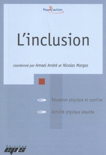 Couverture du livre « L'inclusion » de Amael Andre et Collectif et Nicolas Margas aux éditions Eps