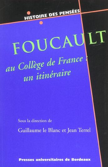 Couverture du livre « Foucault au college de france - un itineraire » de Guillaume Le Blanc aux éditions Pu De Bordeaux