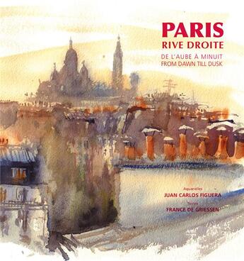 Couverture du livre « Paris, Rive droite, de l'aube à minuit » de Juan Carlos Figuera et De France Griessen aux éditions Aam - Archives D'architecture Moderne