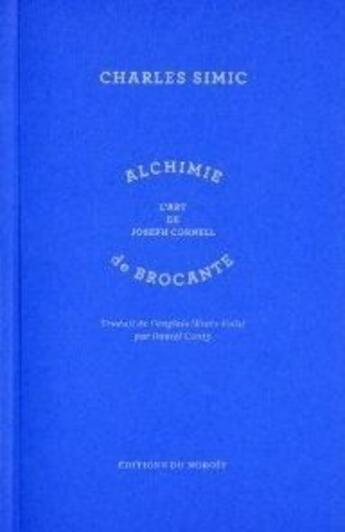 Couverture du livre « Alchimie de brocante ; l'art de Joseph Cornell » de Charles Simic aux éditions Noroit